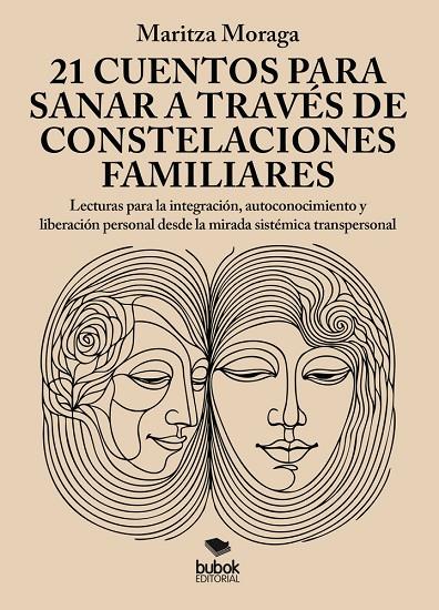 21 CUENTOS PARA SANAR A TRAVÉS DE CONSTELACIONES FAMILIARES | 9788468591490 | MORAGA, MARITZA
