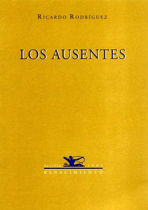 AUSENTES | 9788484721376 | RODRIGUEZ, RICARDO