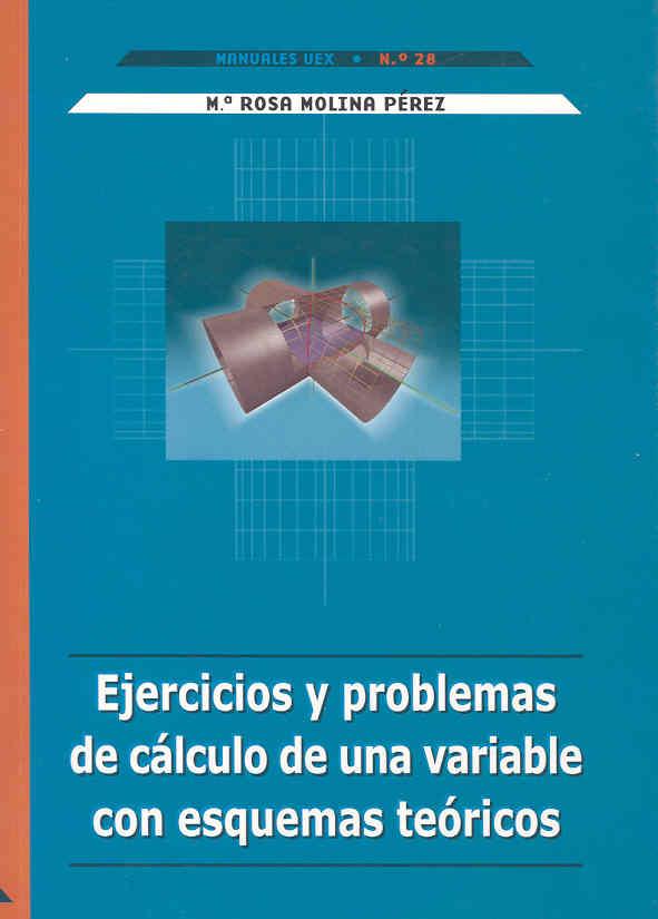 EJERCICIOS Y PROBLEMAS DE CÁLCULO DE UNA VARIABLE CON ESQUEMAS TEÓRICOS | 9788477234364 | MOLINA PÉREZ, Mª ROSA
