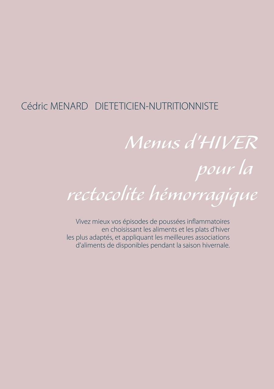 MENUS D'HIVER POUR LA RECTOCOLITE HÉMORRAGIQUE | 9782322036974 | MENARD, CEDRIC