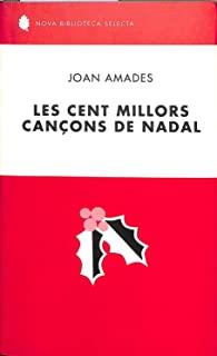 CENT MILLORS CANÇONS DE NADAL, LES | 9788429755350 | AMADES, JOAN