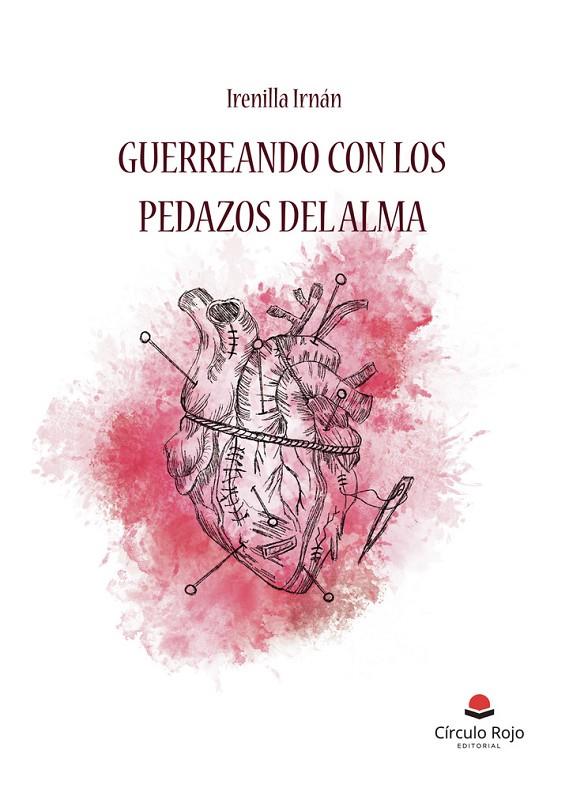 GUERREANDO CON LOS PEDAZOS DEL ALMA | 9788410822832 | IRNÁN, IRENILLA