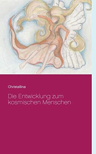 DIE ENTWICKLUNG ZUM KOSMISCHEN MENSCHEN | 9783750401143 | HANNI, CHRISTALLINA