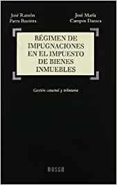 RÉGIMEN DE IMPUGNACIONES EN EL IMPUESTO DE BIENES INMUEBLES | 9788497904322 | PARRA BAUTISTA, JOSÉ RAMÓN / CAMPOS DAROCA, JOSÉ MARÍA