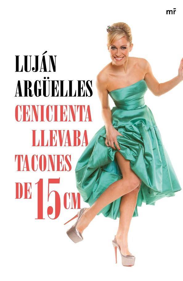 CENICIENTA LLEVABA TACONES DE 15 CM | 9788427041042 | ARGÜELLES, LUJÁN