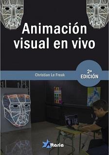 ANIMACIÓN VISUAL EN VIVO | 9788494988172 | GARCÍA ORTIZ, CHRISTIAN