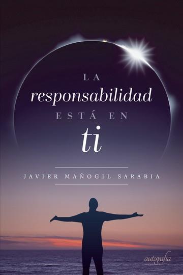 RESPONSABILIDAD ESTÁ EN TI, LA | 9788417654757 | MAÑOGIL SARABIA, JAVIER