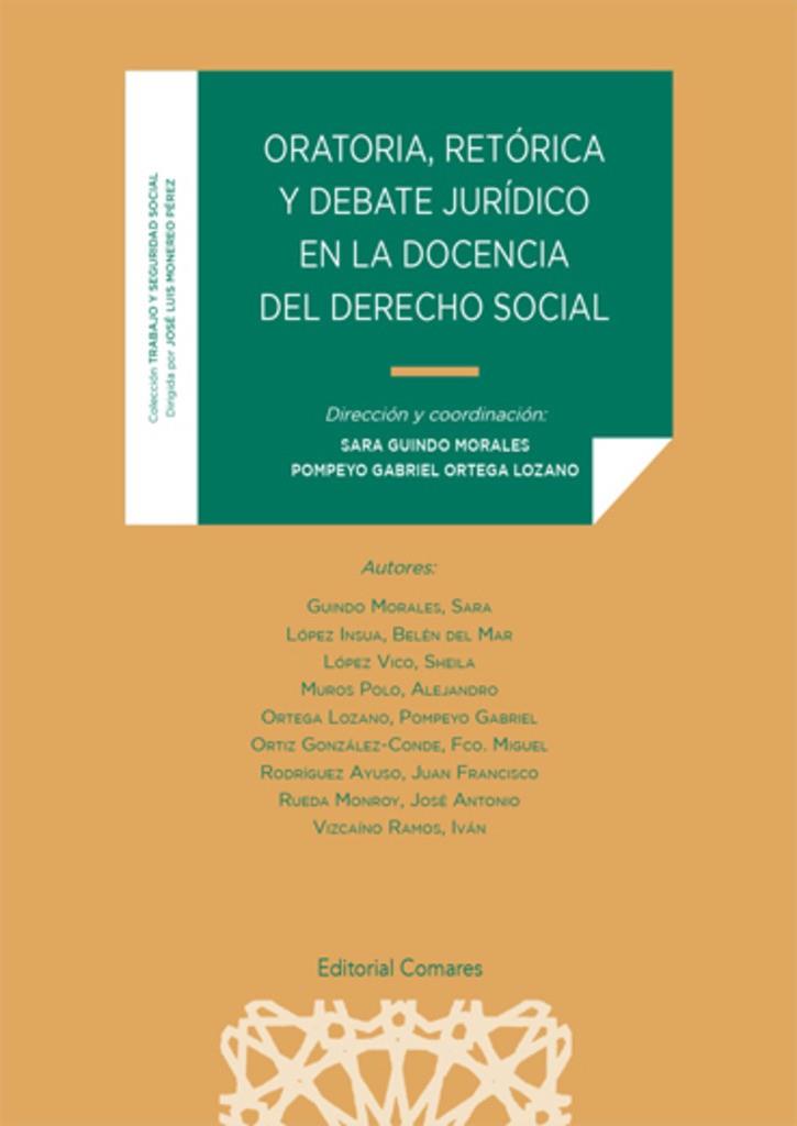 ORATORIA, RETORICA Y DEBATE JURIDICO EN LA DOCENCIA DEL DERECHO SOCIAL | 9788413694641 | GUINDO MORALES, SARA
