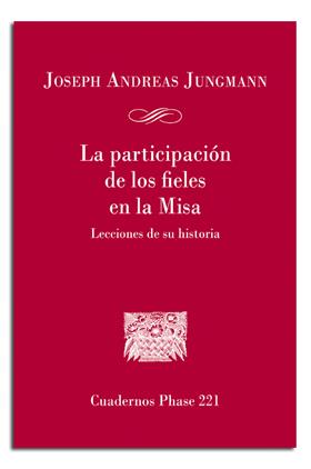 PARTICIPACIÓN DE LOS FIELES EN LA MISA, LA | 9788498057256 | JUNGMANN, JOSEPH A.