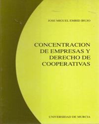 CONCENTRACIÓN DE EMPRESAS Y DERECHO DE COOPERATIVAS | 9788476842348 | EMBID IRUJO, JOSÉ MIGUEL