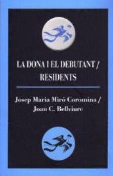 DONA I EL DEBUTANT, LA / RESIDENTS | 9788492574179 | MIR, JOSEP M.