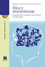 ÉTICA Y NEUROCIENCIAS. LA APORTACIÓN A LA POLÍTICA, LA ECONOMÍA Y LA EDUCACIÓN. | 9788480219563 | VARIOS AUTORES