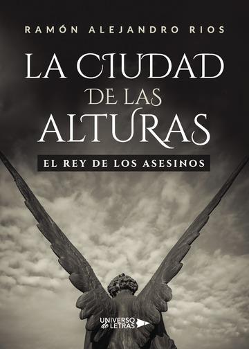 CIUDAD DE LAS ALTURAS, LA | 9788417436025 | ALEJANDRO RIOS, RAMÓN