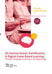 ON SERIOUS GAMES, GAMIFICATION, & DIGITAL GAME-BASED LEARNING : FOREING LANGUAGE LEARNING IN THE DIGITAL AGE | 9788419286222 | CASAÑ PITARCH, RICARDO