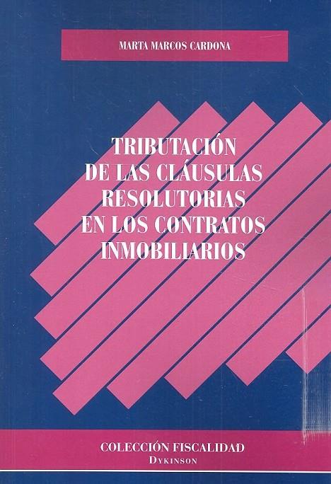 TRIBUTACION DE LAS CLAUSULAS RESOLUTORIAS CONTRATOS INMOBILIARIOS | 9788413244761 | MARCOS CARDONA, MARTA