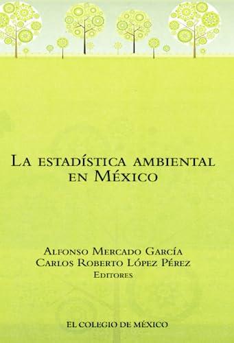 ESTADÍSTICA AMBIENTAL EN MÉXICO, LA | 9786074625226 | MERCADO GARCÍA, ALFONSO
