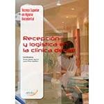 RECEPCIÓN Y LOGÍSTICA EN LA CLÍNICA DENTAL | 9788416293391