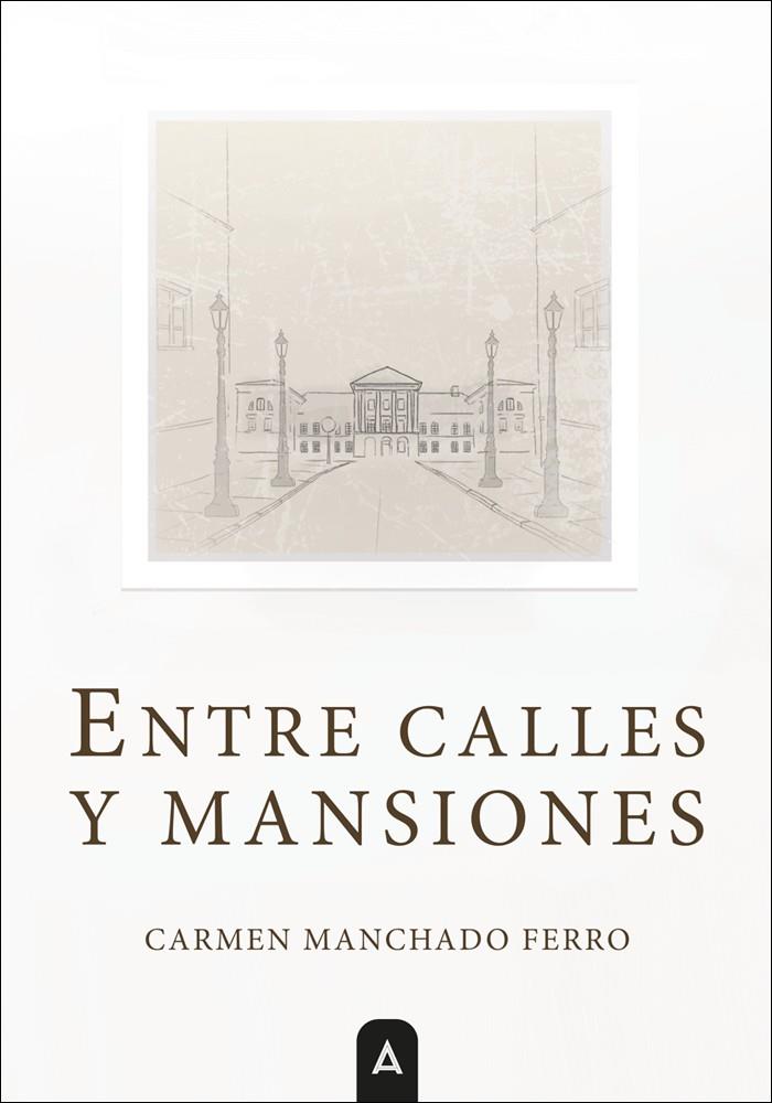 ENTRE CALLES Y MANSIONES | 9791387823092 | MANCHADO FERRO, CARMEN