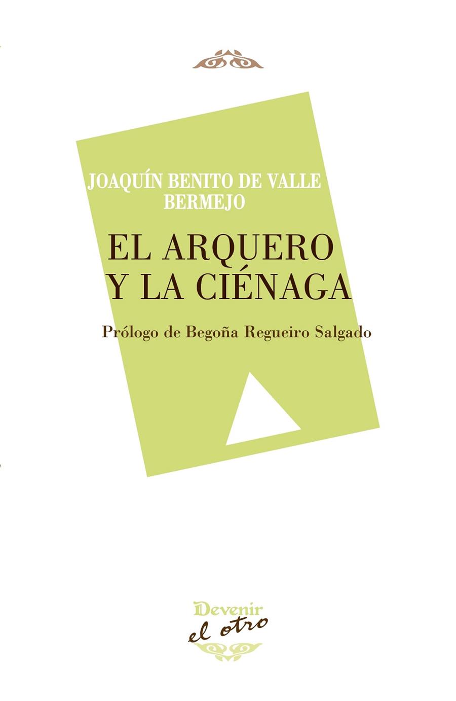 ARQUERO Y LA CIÉNAGA, EL | 9788416459001 | VALLE BERMEJO, JOAQUÍN BENITO DE