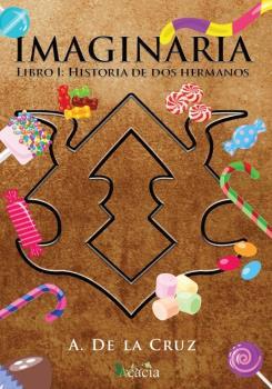 IMAGINARIA. LIBRO I : HISTORIA DE DOS HERMANOS | 9788418573613 | MUNUERA DE LA CRUZ, ALEJANDRO