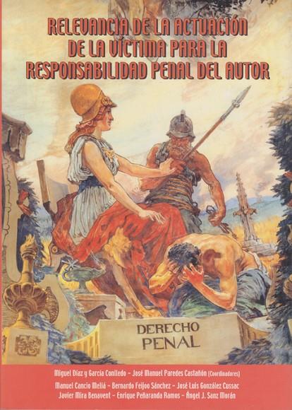 RELEVANCIA DE LA ACTUACIÓN DE LA VÍCTIMA PARA LA RESPONSABILIDAD PENAL DEL AUTOR | 9788497731225 | VARIOS AUTORES