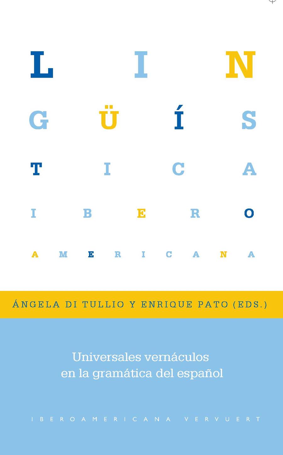 UNIVERSALES VERNÁCULOS EN LA GRAMÁTICA DEL ESPAÑOL | 9788491922384 | DI TULLIO, ANGELA
