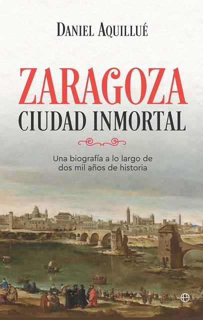 ZARAGOZA. CIUDAD INMORTAL | 9788410942967 | AQUILLUÉ, DANIEL