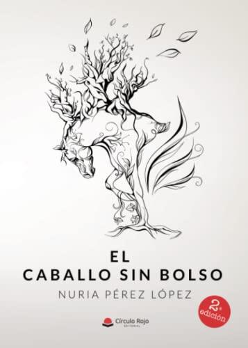 CABALLO SIN BOLSO, EL | 9788411283632 | PÉREZ LÓPEZ, NURIA