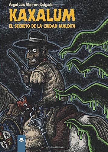 KAXALUM. EL SECRETO DE LA CIUDAD MALDITA | 9788413047164 | MARRERO DELGADO, ÁNGEL LUIS