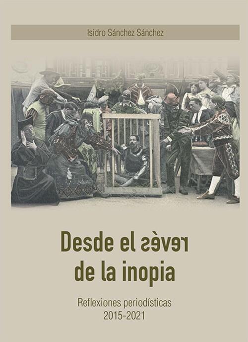 DESDE EL REVES DE LA INOPIA | 9788412631838 | SANCHEZ SANCHEZ, ISIDRO