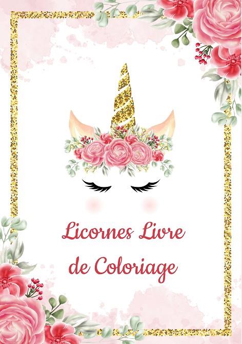 LICORNES LIVRE DE COLORIAGE POUR ENFANTS: IL S'AGI | 9782322102594 | BUZE, YUNI