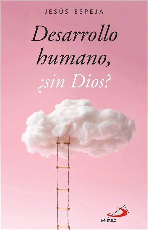 DESARROLLO HUMANO SIN DIOS | 9788428565516 | ESPEJA PARDO, JESUS