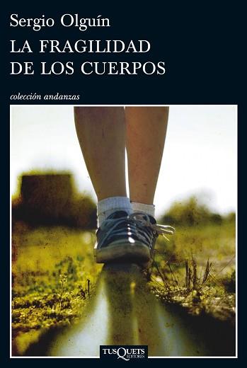 FRAGILIDAD DE LOS CUERPOS, LA | 9788483834480 | OLGUÍN, SERGIO