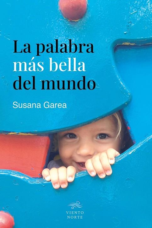PALABRA MÁS BELLA DEL MUNDO, LA | 9791399103427 | GAREA, SUSANA