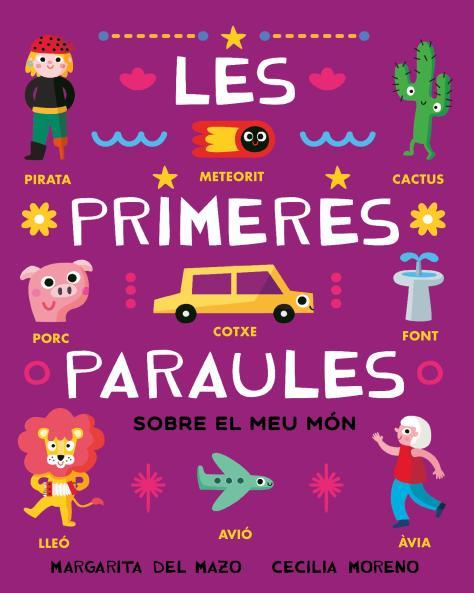PRIMERES PARAULES SOBRE EL MEU MÓN, LES | 9788410208537 | DEL MAZO, MARGARITA / MORENO, CECILIA