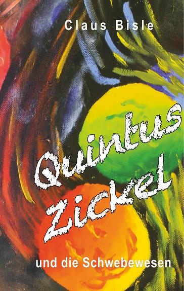 QUINTUS ZICKEL UND DIE SCHWEBEWESEN | 9783750437999 | BISLE, CLAUS