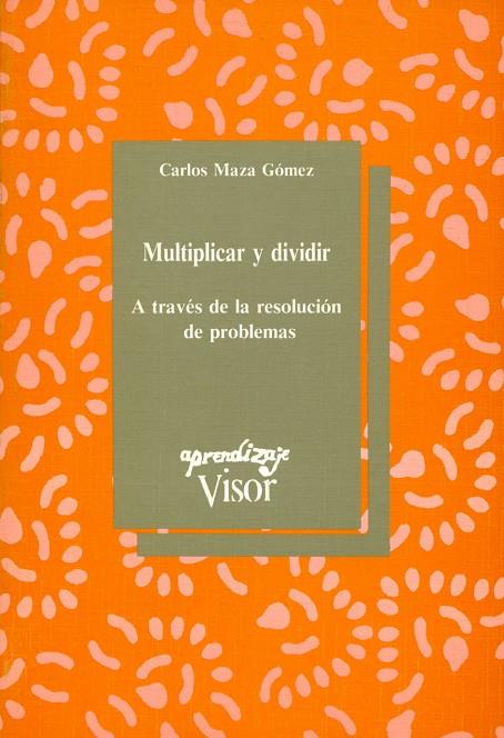 MULTIPLICAR Y DIVIDIR | 9788477740780 | MAZA, CARLOS