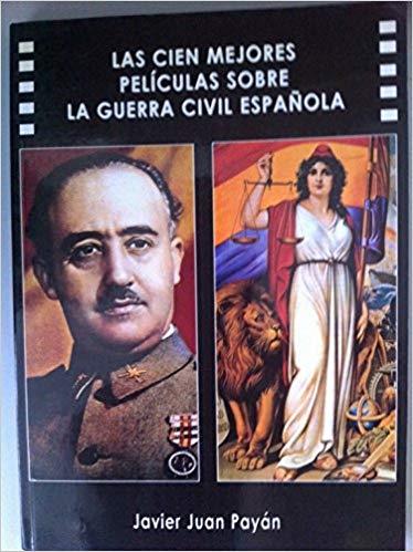 100 MEJORES PELICULAS SOBRE LA GUERRA CIVIL ESPAÑOLA, LAS | 9788487754432 | PAYÁN, MIGUEL JUAN