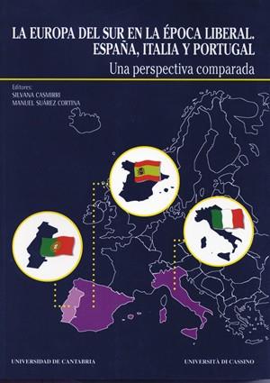 EUROPA DEL SUR EN LA ÉPOCA LIBERAL, LA : ESPAÑA, ITALIA Y PORTUGAL | 9788481022049 | VARIOS AUTORES
