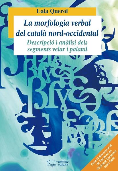 MORFOLOGIA VERBAL DEL CATALÀ NORD-OCCIDENTAL, LA | 9788499750842 | QUEROL CORTIELLA, LAIA