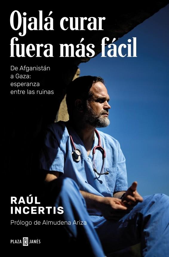 OJALÁ CURAR FUERA MÁS FÁCIL | 9788401033520 | INCERTIS, RAÚL