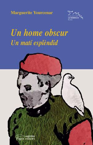 HOME OBSCUR I MATÍ ESPLÈNDID, UN | 9788497792622 | YOURCENAR, MARGUERITE