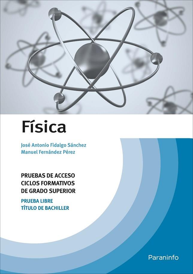 FÍSICA. PRUEBAS DE ACCESO A CICLOS FORMATIVOS DE GRADO SUPERIOR | 9788428341608 | FIDALGO, JOSE ANTONIO / FERNANDEZ, MANUEL