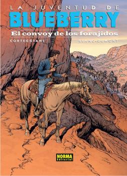 BLUEBERRY 54. LA JUVENTUD DE BLUEBERRY : EL CONVOY DE LOS FORAJIDOS | 9788467921397 | CORTEGGIANI / BLANC.DUMONT