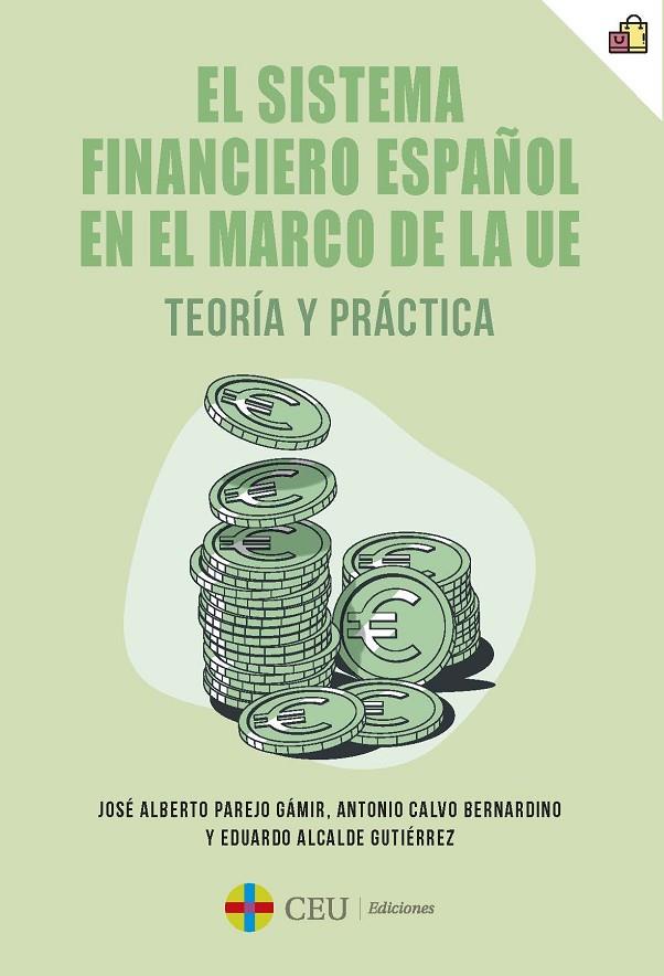 SISTEMA FINANCIERO ESPAÑOL EN EL MARCO DE LA UE, EL. TEORÍA Y PRÁCTICA | 9788419111852 | PAREJO GÁMIR, JOSÉ ALBERTO / CALVO BERNARDINO, ANTONIO / ALCALDE GUTIÉRREZ, EDUARDO