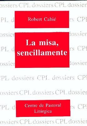 MISA, SENCILLAMENTE, LA | 9788474673111 | CABIE, ROBERT