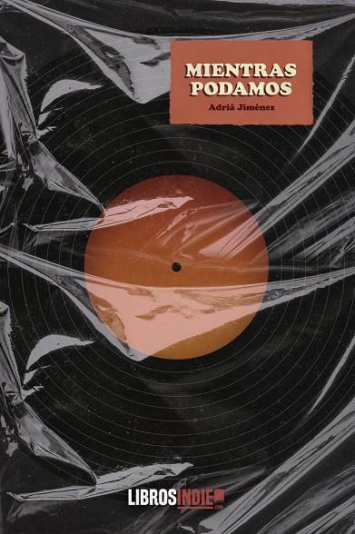 MIENTRAS PODAMOS | 9788419022738 | JIMENEZ, ADRIÁ