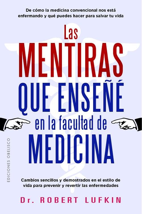MENTIRAS QUE ENSEÑÉ EN LA FACULTAD DE MEDICINA, LAS | 9788411723398 | LUFKIN, DR. ROBERT
