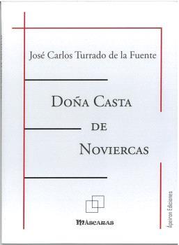 DOÑA CASTA DE NOVIERCAS | 9788412790443 | TURRADO DE LA FUENTE, JOSÉ CARLOS