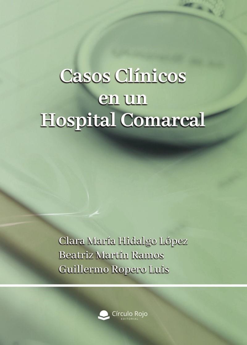 CASOS CLÍNICOS EN UN HOSPITAL COMARCAL | 9791370167516 | MARTÍN RAMOS, BEATRIZ